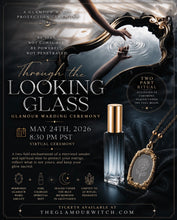 Load image into Gallery viewer, ✨Through The Looking Glass✨ Glamour Ceremony